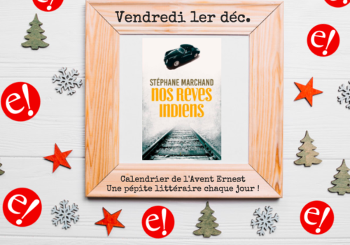 Ernest Mag Calendrier Avent1 Nos Reves Indiens
