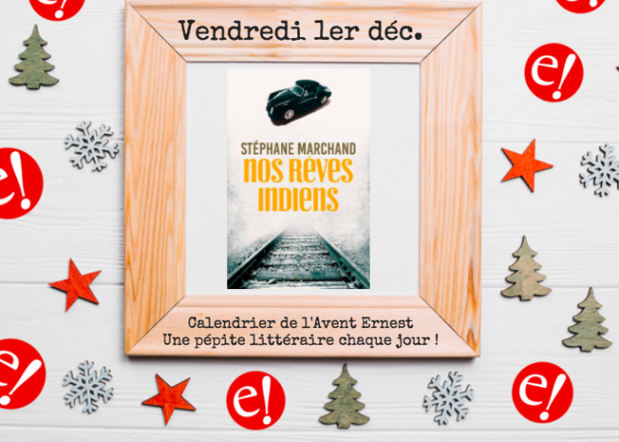 Ernest Mag Calendrier Avent1 Nos Reves Indiens