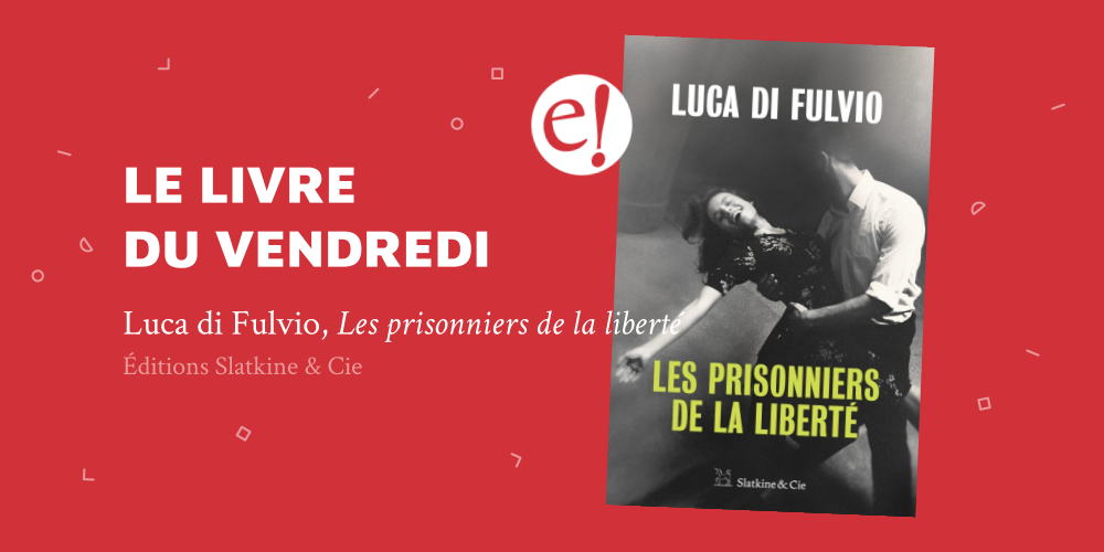 Ernest Mag Luca Di Fulvio Liberte