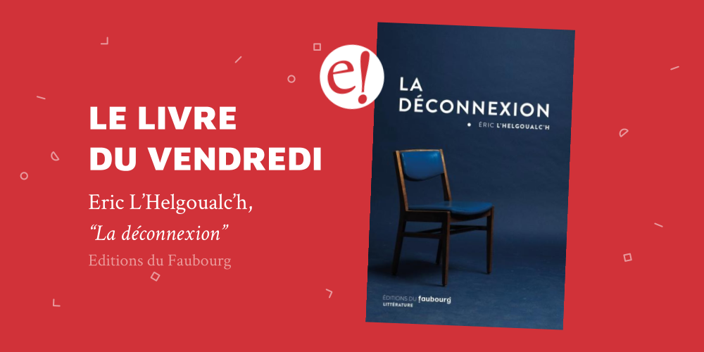 Ernest Mag Deconnexion Lhelgoualch